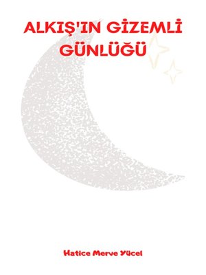 cover image of ALKIŞ'IN GİZEMLİ GÜNLÜĞÜ